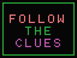 follow the clues